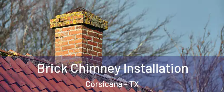  Brick Chimney Installation Corsicana - TX