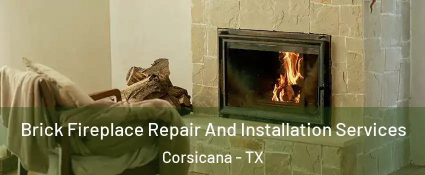  Brick Fireplace Repair And Installation Services Corsicana - TX
