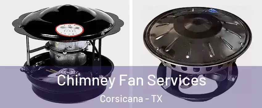  Chimney Fan Services Corsicana - TX