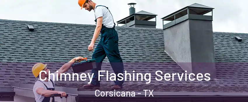  Chimney Flashing Services Corsicana - TX