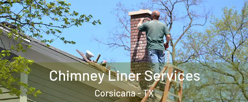  Chimney Liner Services Corsicana - TX
