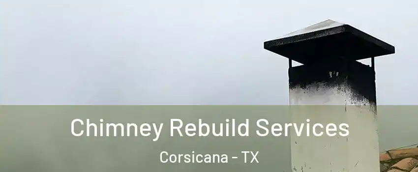  Chimney Rebuild Services Corsicana - TX