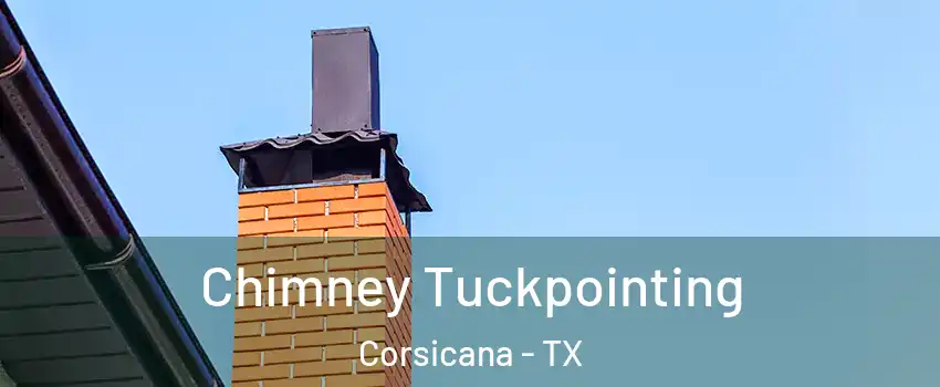  Chimney Tuckpointing Corsicana - TX