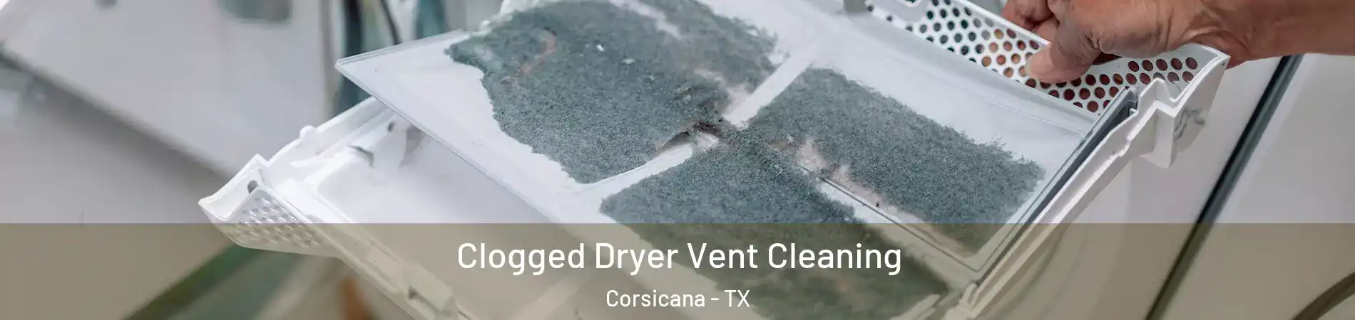  Clogged Dryer Vent Cleaning Corsicana - TX