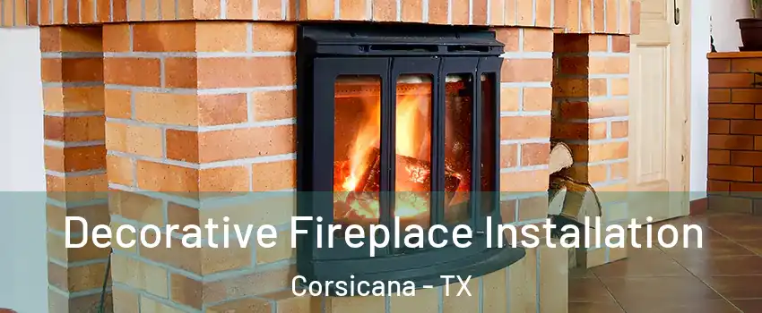  Decorative Fireplace Installation Corsicana - TX