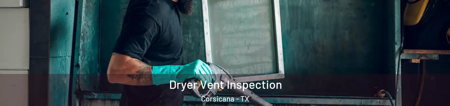  Dryer Vent Inspection Corsicana - TX