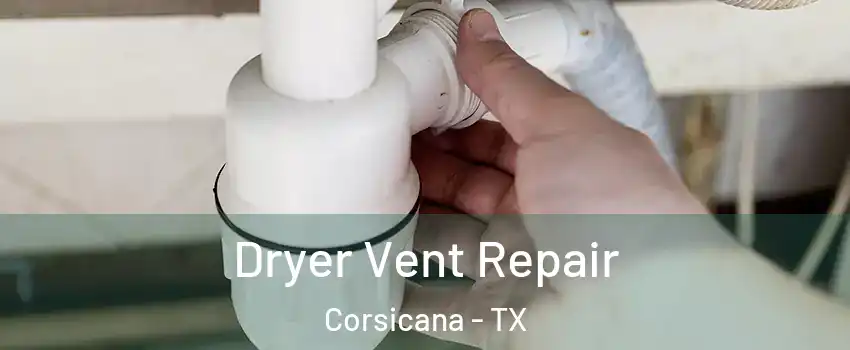  Dryer Vent Repair Corsicana - TX