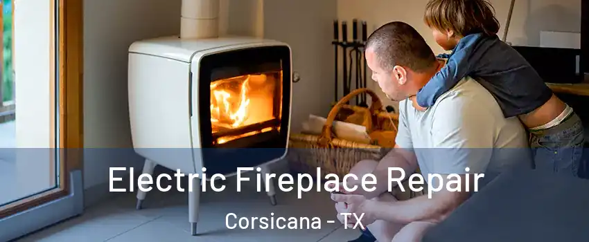  Electric Fireplace Repair Corsicana - TX