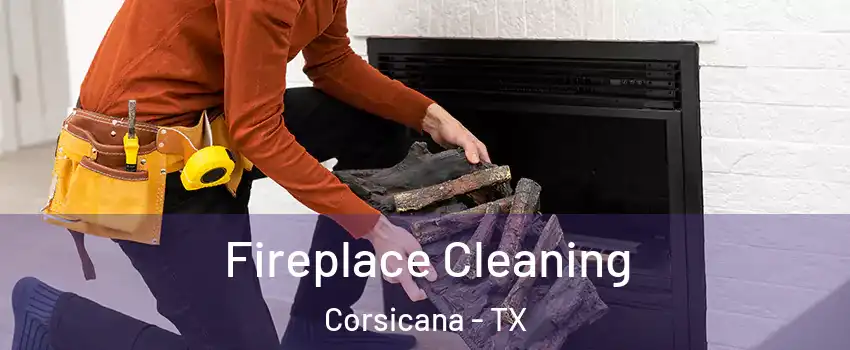  Fireplace Cleaning Corsicana - TX