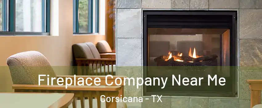  Fireplace Company Near Me Corsicana - TX