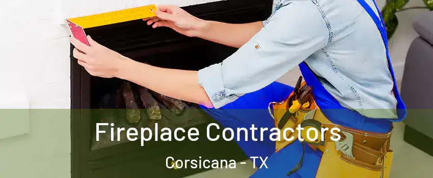  Fireplace Contractors Corsicana - TX