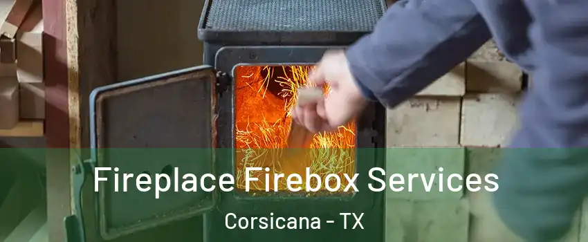  Fireplace Firebox Services Corsicana - TX