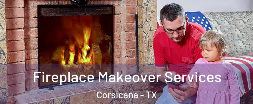  Fireplace Makeover Services Corsicana - TX