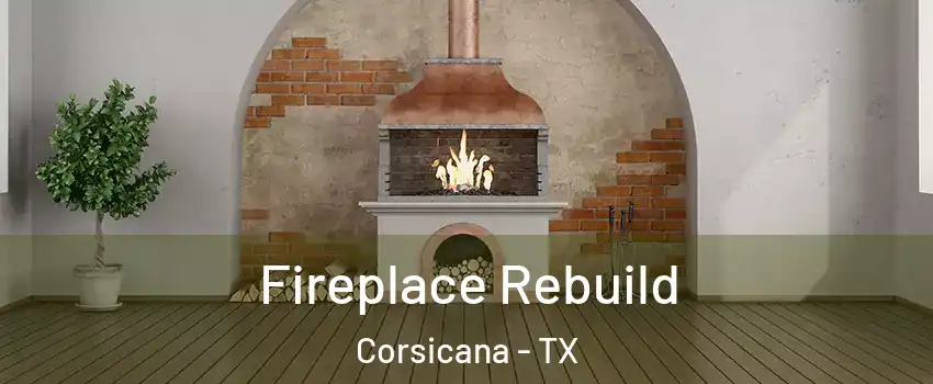 Fireplace Rebuild Corsicana - TX