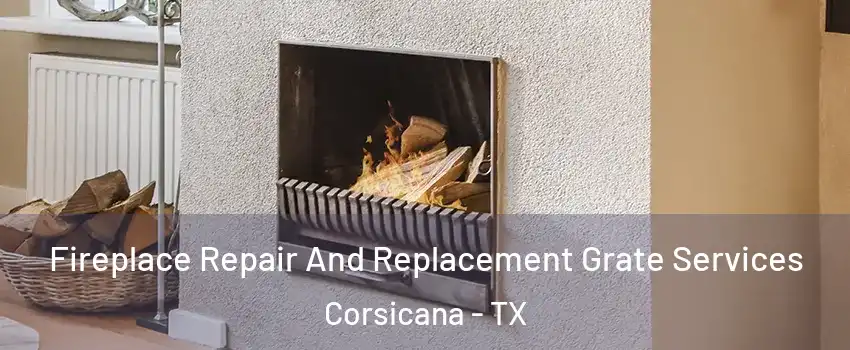 Fireplace Repair And Replacement Grate Services Corsicana - TX