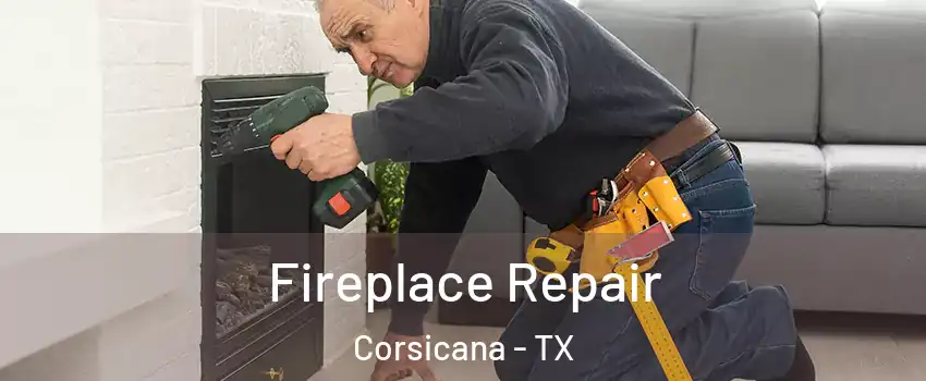  Fireplace Repair Corsicana - TX