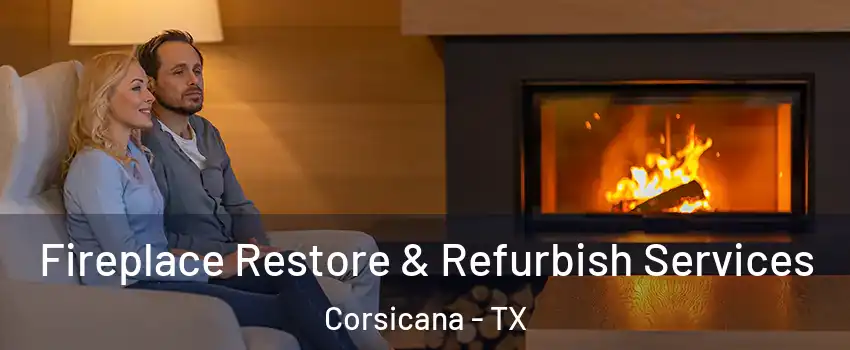  Fireplace Restore & Refurbish Services Corsicana - TX