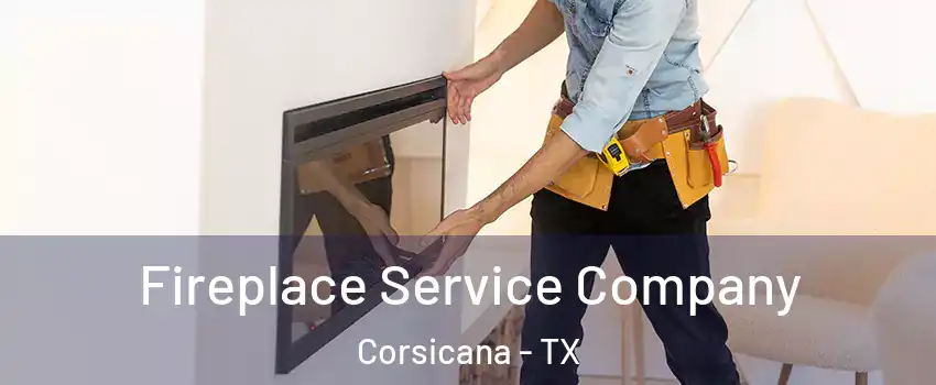  Fireplace Service Company Corsicana - TX