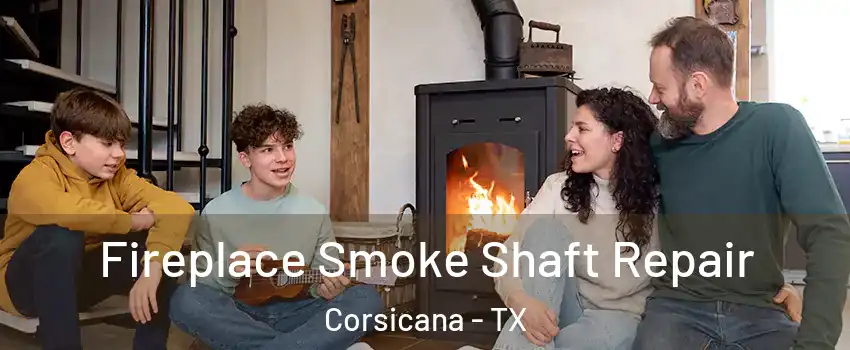  Fireplace Smoke Shaft Repair Corsicana - TX