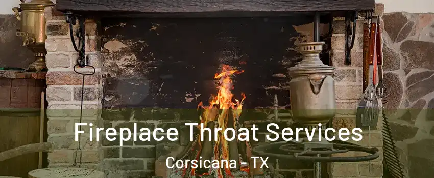  Fireplace Throat Services Corsicana - TX