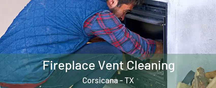  Fireplace Vent Cleaning Corsicana - TX