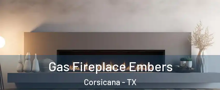  Gas Fireplace Embers Corsicana - TX