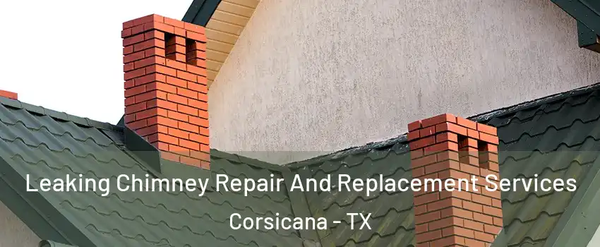  Leaking Chimney Repair And Replacement Services Corsicana - TX