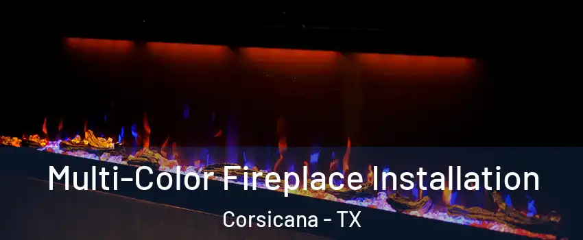  Multi-Color Fireplace Installation Corsicana - TX