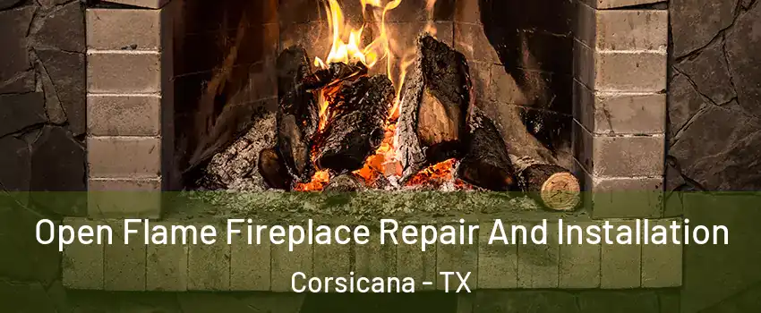  Open Flame Fireplace Repair And Installation Corsicana - TX