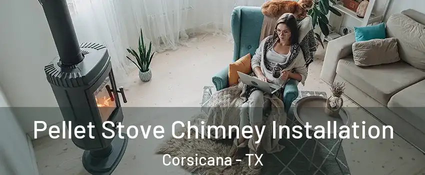  Pellet Stove Chimney Installation Corsicana - TX