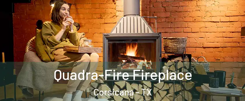  Quadra-Fire Fireplace Corsicana - TX