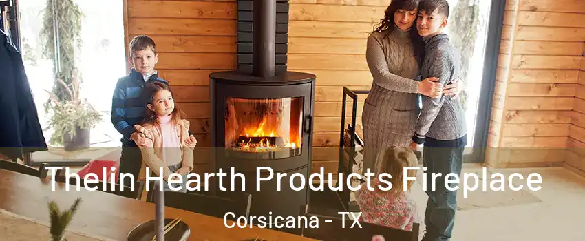  Thelin Hearth Products Fireplace Corsicana - TX