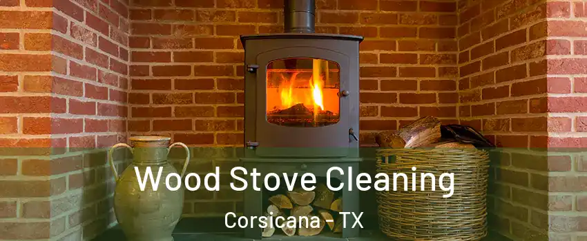  Wood Stove Cleaning Corsicana - TX